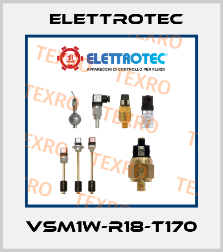 VSM1W-R18-T170 Elettrotec