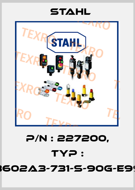 P/N : 227200, Typ : 8602A3-731-S-90G-E99 Stahl