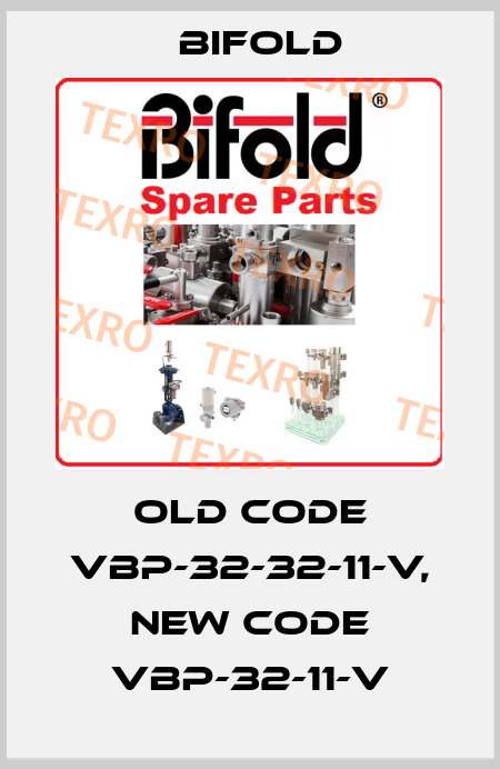 old code VBP-32-32-11-V, new code VBP-32-11-V Bifold