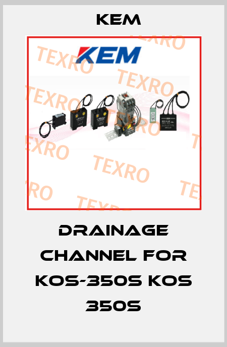 Drainage channel for KOS-350S KOS 350S KEM