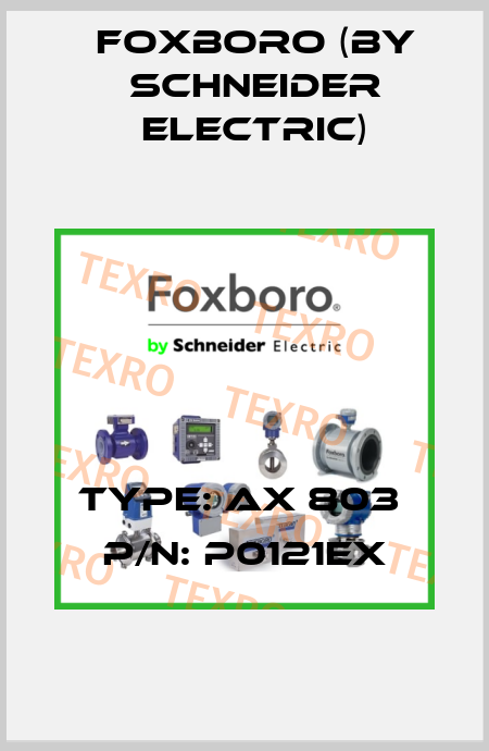 Type: ax 803  P/N: P0121EX Foxboro (by Schneider Electric)