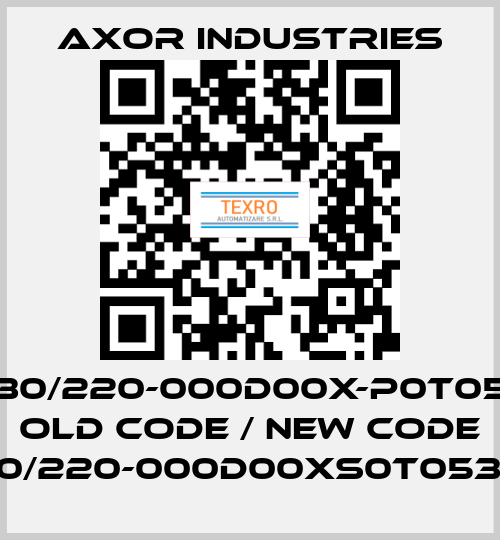 SSAX100M30/220-000D00X-P0T053-SC00R1X old code / new code SSAX100M30/220-000D00XS0T053-SC000R1XX Axor Industries