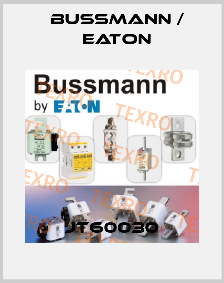 JT60030 BUSSMANN / EATON