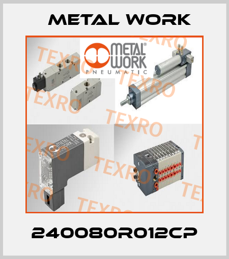 240080R012CP Metal Work