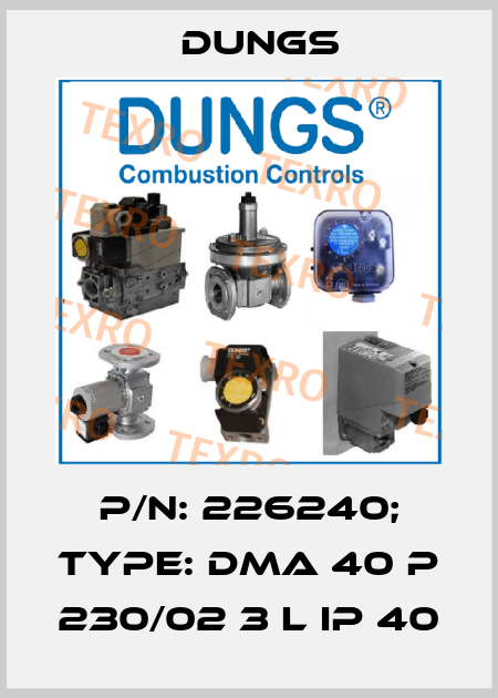 p/n: 226240; Type: DMA 40 P 230/02 3 L IP 40 Dungs