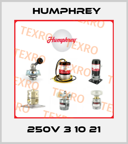 250V 3 10 21 Humphrey