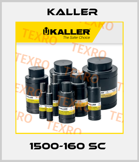 1500-160 SC  Kaller