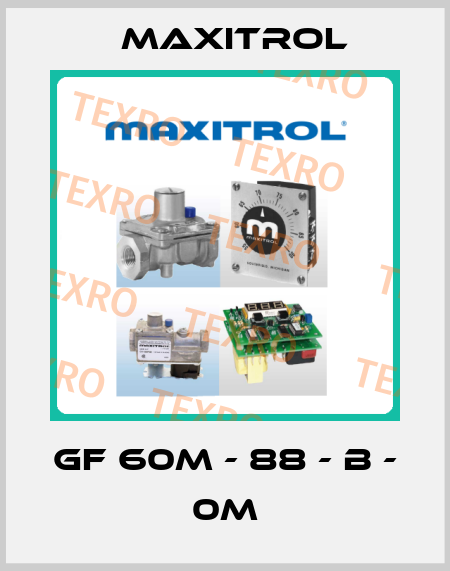 GF 60M - 88 - B - 0M Maxitrol