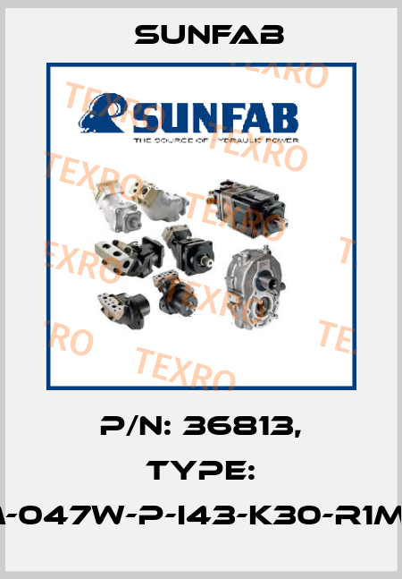 P/N: 36813, Type: SCM-047W-P-I43-K30-R1M-100 Sunfab