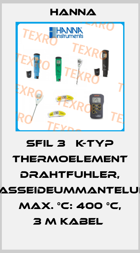 SFIL 3   K-TYP THERMOELEMENT DRAHTFUHLER, GLASSEIDEUMMANTELUNG, MAX. °C: 400 °C, 3 M KABEL  Hanna