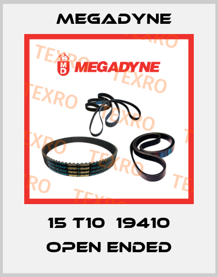 15 T10  19410 open ended Megadyne