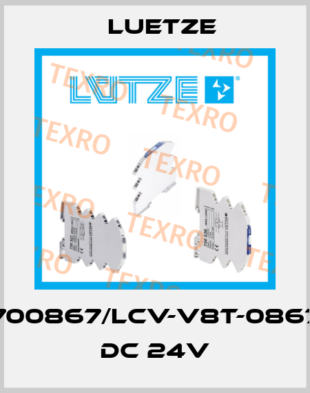 700867/LCV-V8T-0867 DC 24V Luetze