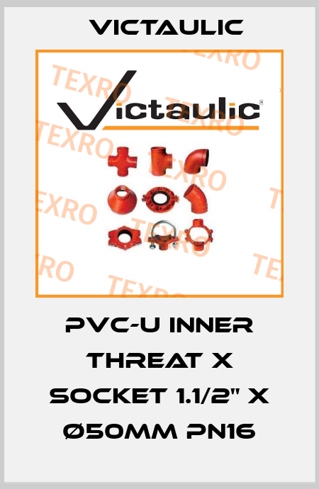 PVC-U inner threat x socket 1.1/2" x ø50mm PN16 Victaulic