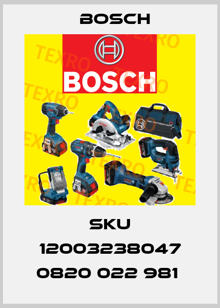 SKU 12003238047 0820 022 981  Bosch