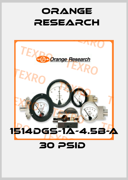 1514DGS-1A-4.5B-A  30 PSID  Orange Research