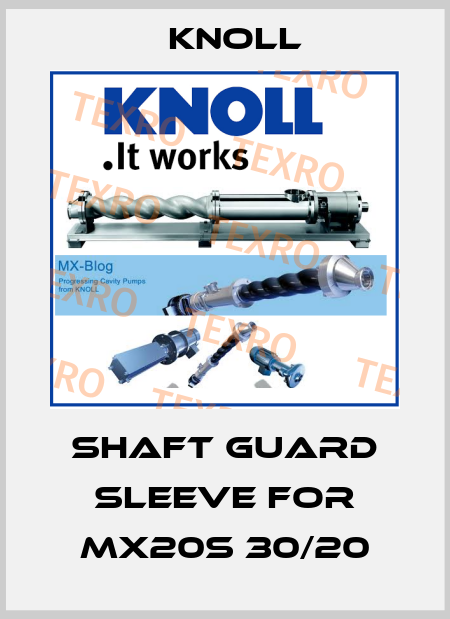 SHAFT GUARD SLEEVE FOR MX20S 30/20 KNOLL