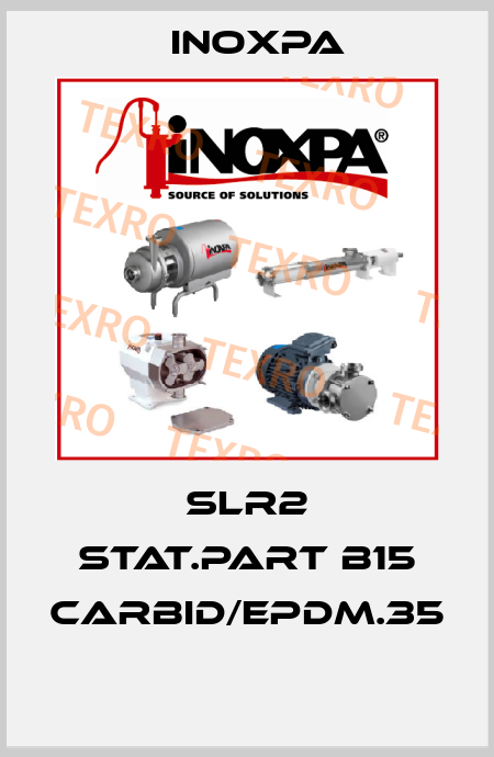 SLR2 STAT.PART B15 CARBID/EPDM.35  Inoxpa