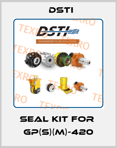 seal kit for  GP(S)(M)-420 Dsti