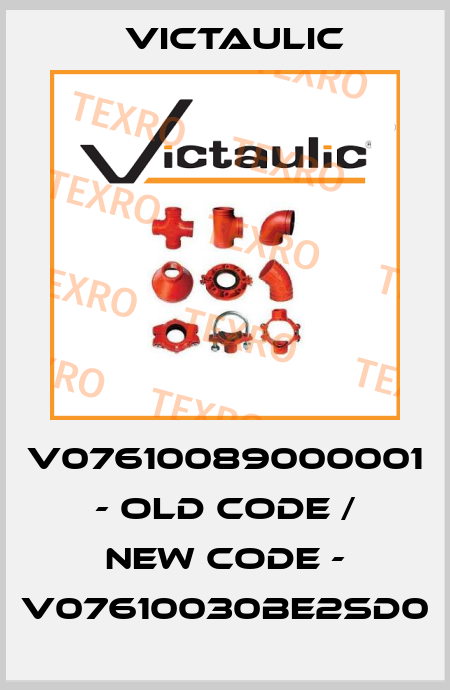 V07610089000001 - old code / new code - V07610030BE2SD0 Victaulic