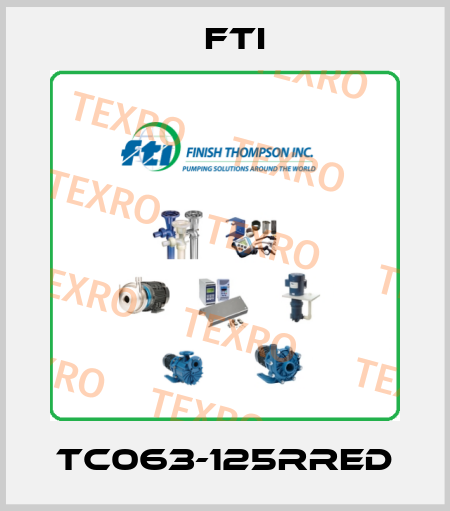  TC063-125RRED Fti