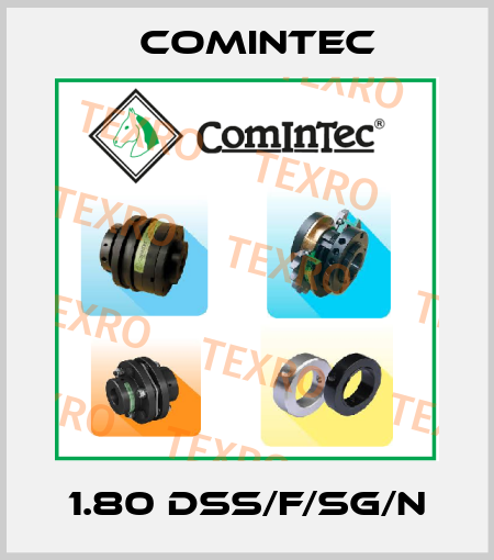 1.80 DSS/F/SG/N Comintec