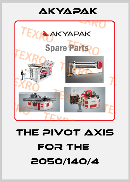 the pivot axis for the  2050/140/4 Akyapak