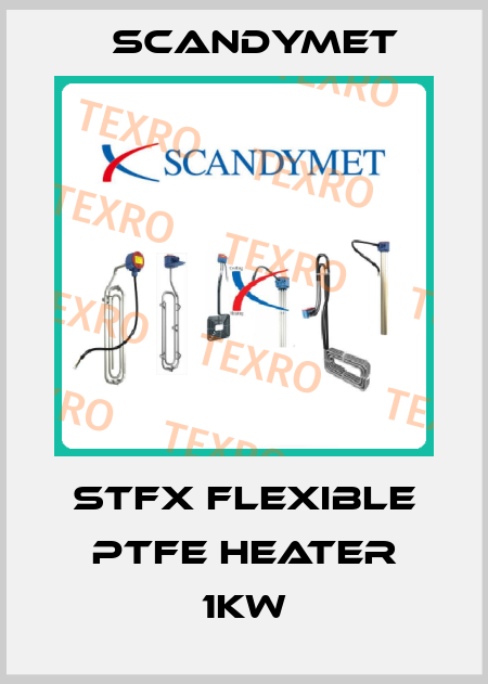 STFX Flexible PTFE Heater 1KW SCANDYMET