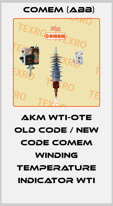 AKM WTI-OTE old code / new code COMEM Winding temperature indicator WTI Comem (ABB)