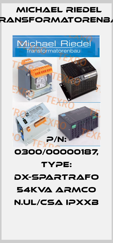 P/N: 0300/00000187, Type: DX-Spartrafo 54kVA Armco n.UL/CSA IPXXB Michael Riedel Transformatorenbau