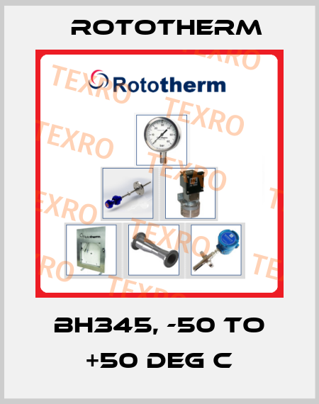 BH345, -50 to +50 Deg C Rototherm