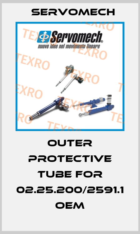 outer protective tube for 02.25.200/2591.1 OEM Servomech
