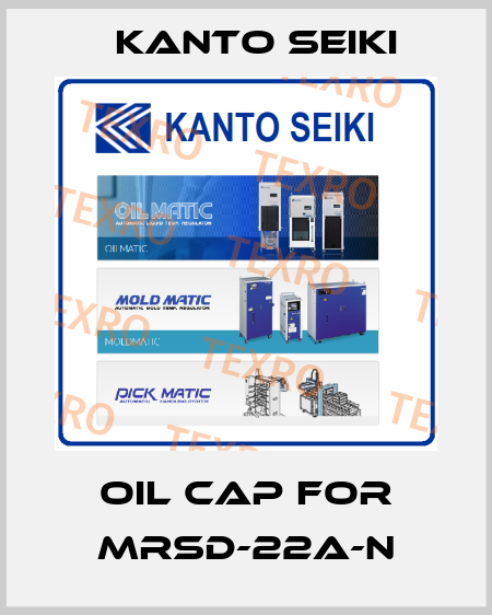 oil cap for MRSD-22A-N Kanto Seiki