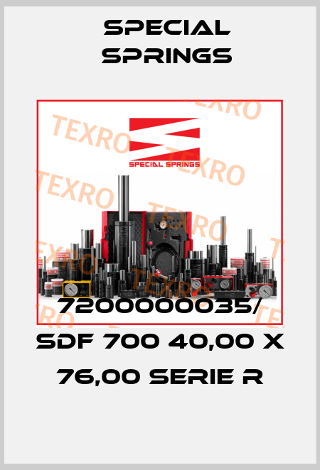 7200000035/ SDF 700 40,00 X 76,00 Serie R Special Springs