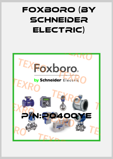 P/N:P0400YE Foxboro (by Schneider Electric)