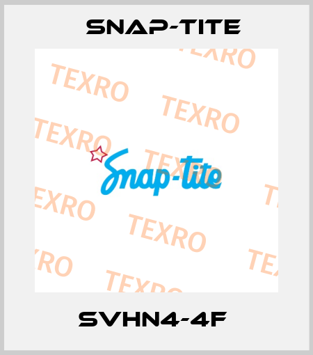 SVHN4-4F  Snap-tite