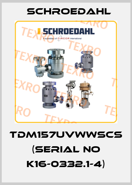 TDM157UVWWSCS  (Serial no K16-0332.1-4) Schroedahl