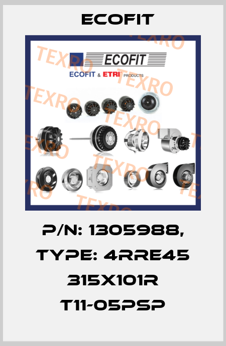 P/N: 1305988, Type: 4RRE45 315x101R T11-05pSP Ecofit