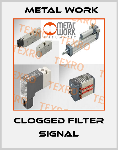 Clogged filter signal Metal Work