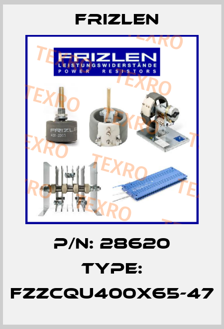 P/N: 28620 Type: FZZCQU400X65-47 Frizlen