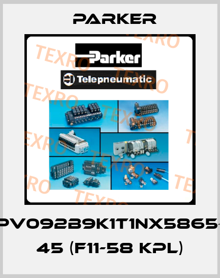 PV092B9K1T1NX5865- 45 (F11-58 KPL) Parker