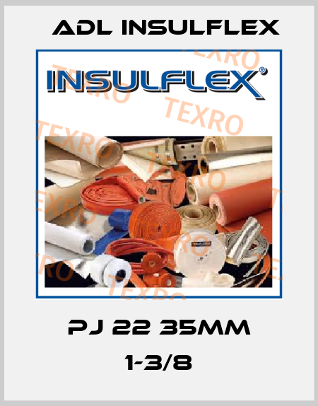 PJ 22 35mm 1-3/8 ADL Insulflex