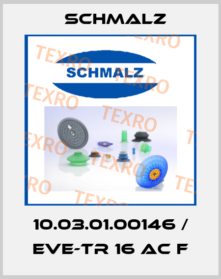 10.03.01.00146 / EVE-TR 16 AC F Schmalz