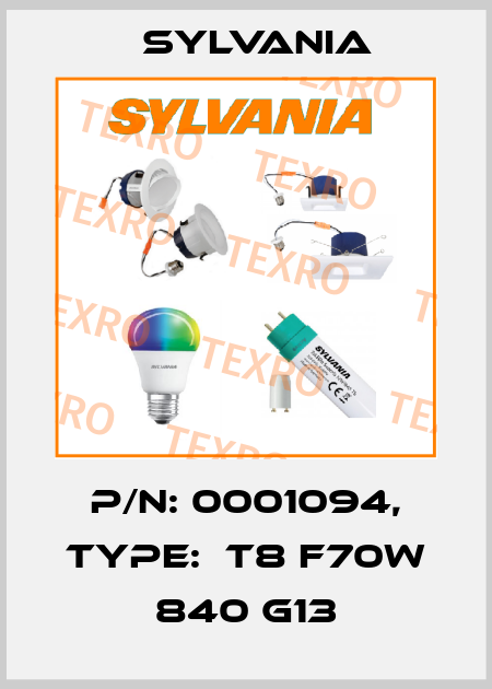 P/N: 0001094, Type:  T8 F70W 840 G13 Sylvania