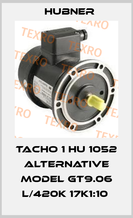 TACHO 1 HU 1052 ALTERNATIVE MODEL GT9.06 L/420K 17K1:10  Hubner