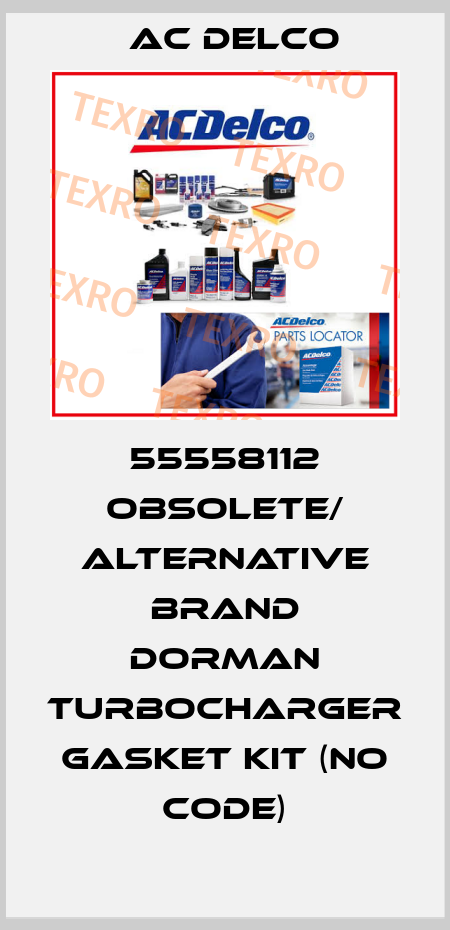 55558112 obsolete/ alternative brand Dorman Turbocharger gasket kit (no code) AC DELCO