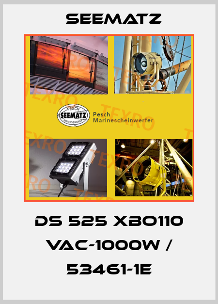  DS 525 XBO110 VAC-1000W / 53461-1E Seematz