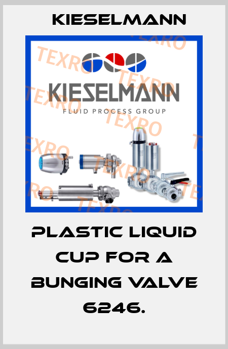 plastic liquid cup for a bunging valve 6246. Kieselmann