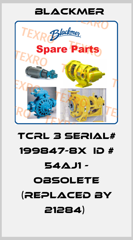 TCRL 3 SERIAL# 199847-8X  ID # 54AJ1 - OBSOLETE (REPLACED BY 21284)  Blackmer
