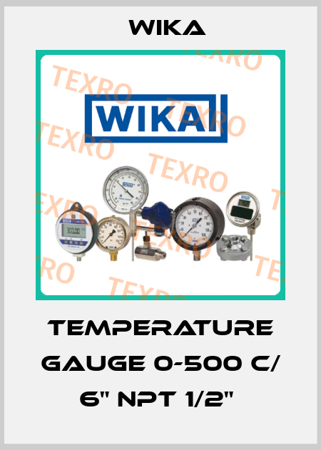 TEMPERATURE GAUGE 0-500 C/ 6" NPT 1/2"  Wika