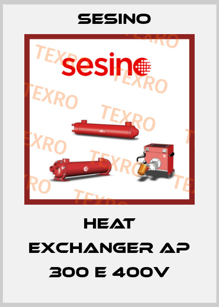 heat exchanger AP 300 E 400V Sesino